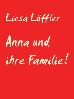 cover image of Anna und ihre Familie!